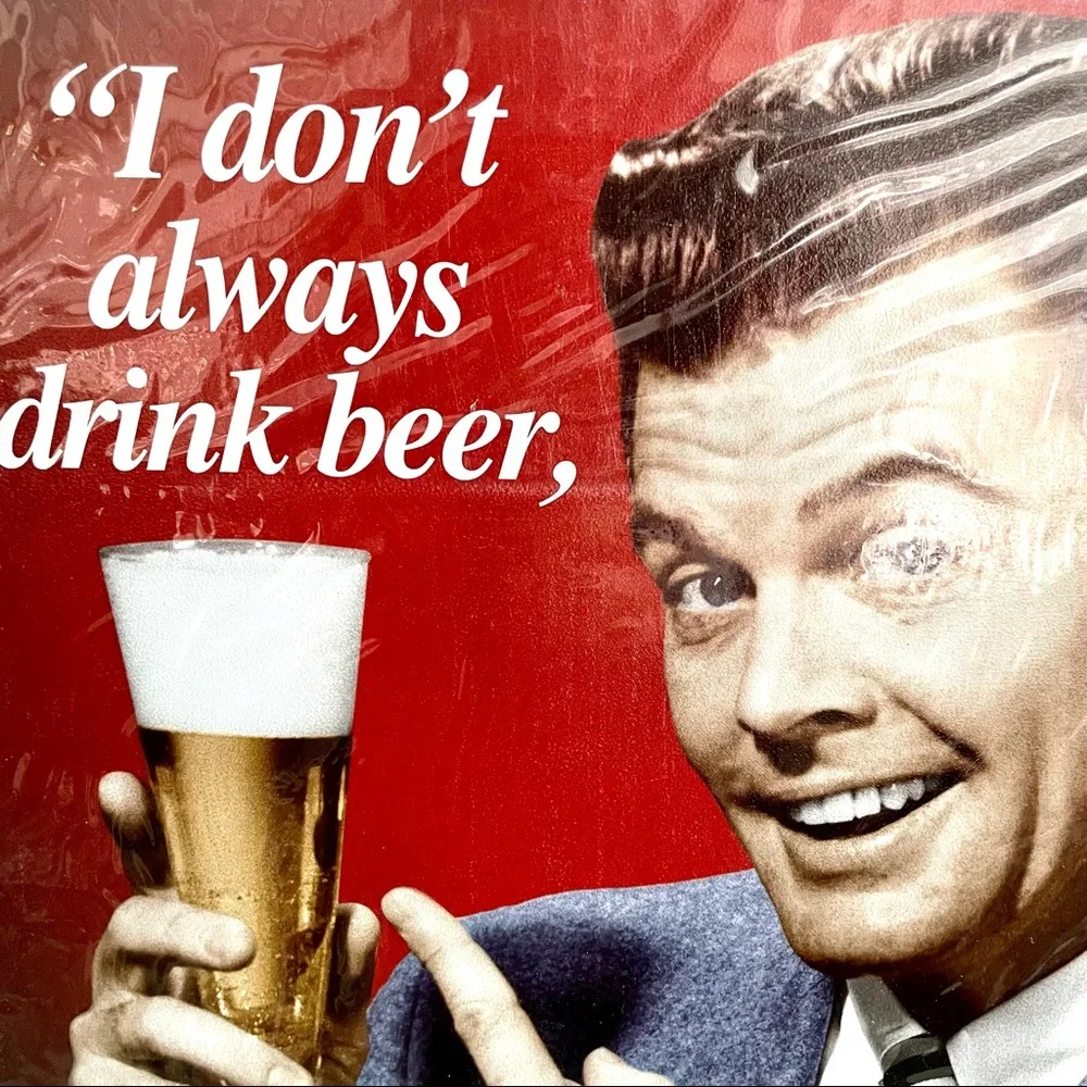 NEW I Don’t Always Drink Beer Metal Sign